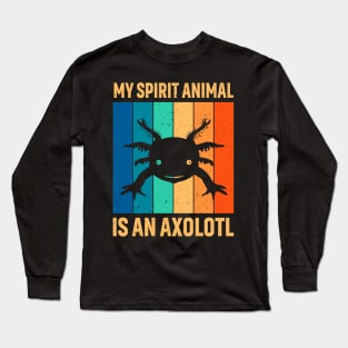 Vintage My Spirit Animal Is An Axolotl Funny Amphibian Lover Retro Long Sleeve T-Shirt